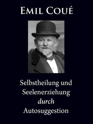 cover image of Selbstheilung und Seelenerziehung durch Autosuggestion